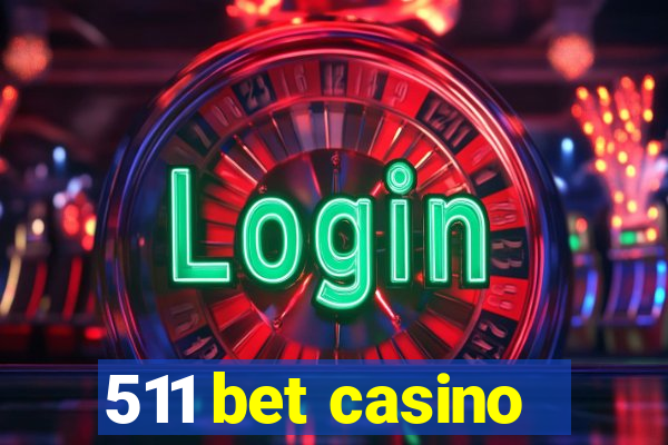 511 bet casino